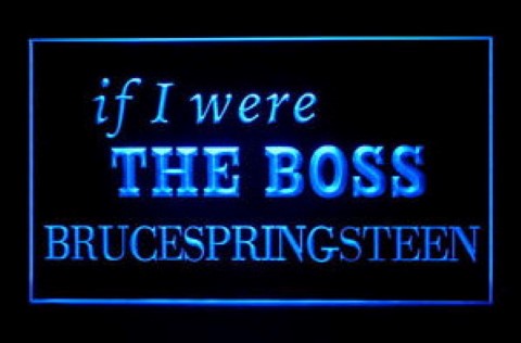 Bruce Springsteen If I Were The Boss LED Neon Sign